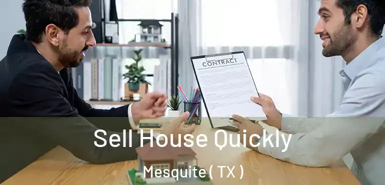  Sell House Quickly Mesquite ( TX )